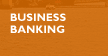 Business Banking