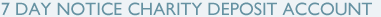 7 Day Notice Charity Deposit Account
